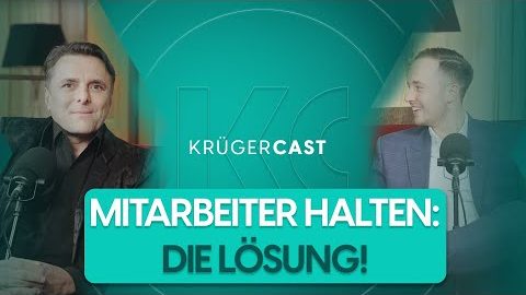 KrügerCast: Mitarbeiter halten – die Lösung!